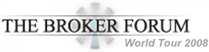 The Broker Forum - World Tour 2008